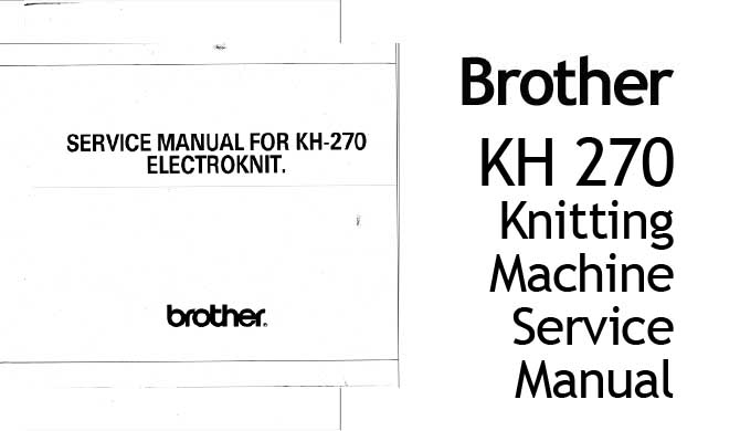 Brother KH-270 Workshop Service & Repair Manual